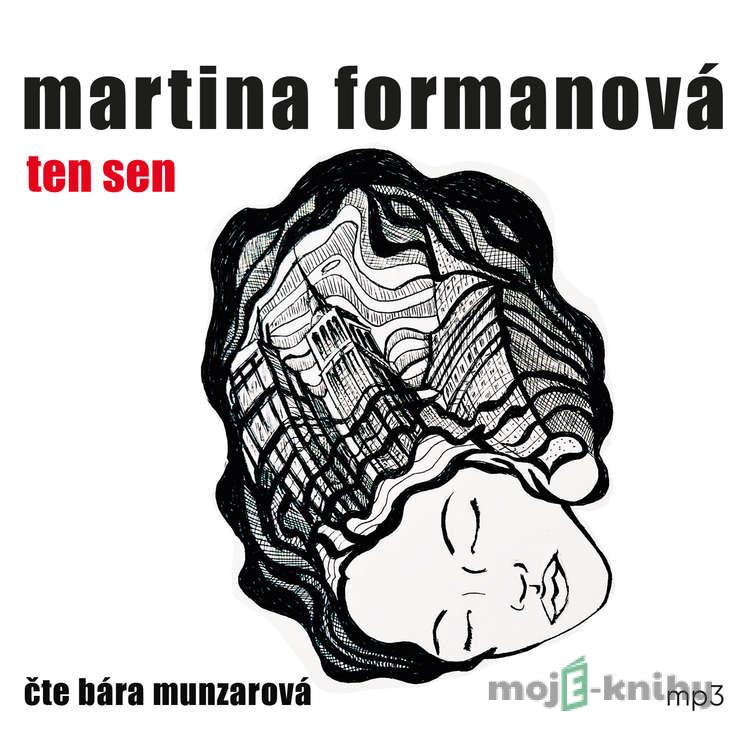 Ten sen - Martina Formanová Ten sen - Martina Formanová