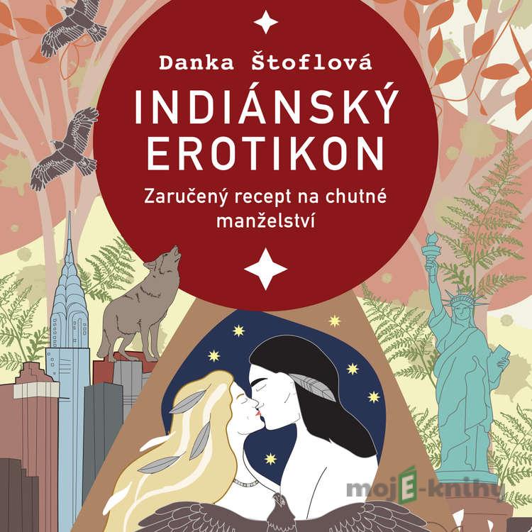 Indiánský erotikon - Danka Štoflová Indiánský erotikon - Danka Štoflová