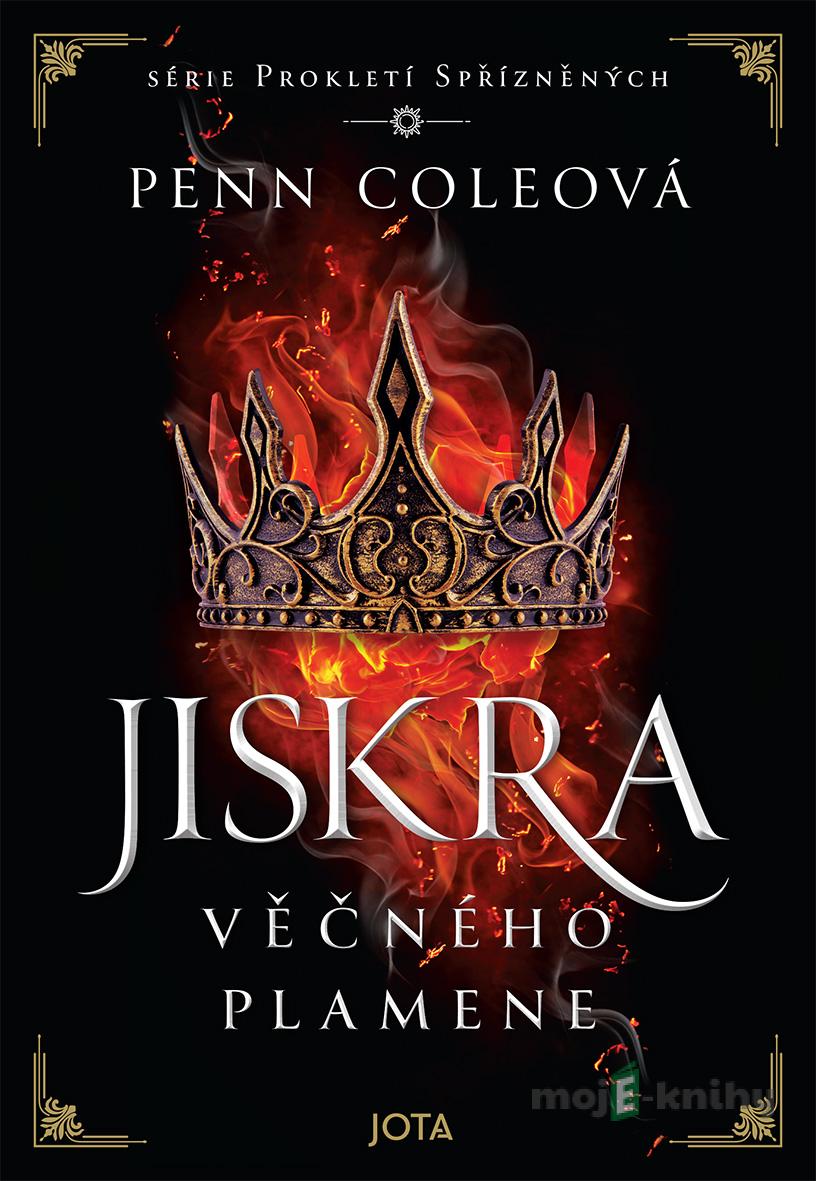 Prokletí Spřízněných: Jiskra Věčného plamene - Penn Cole Prokletí Spřízněných: Jiskra Věčného plamene - Penn Cole