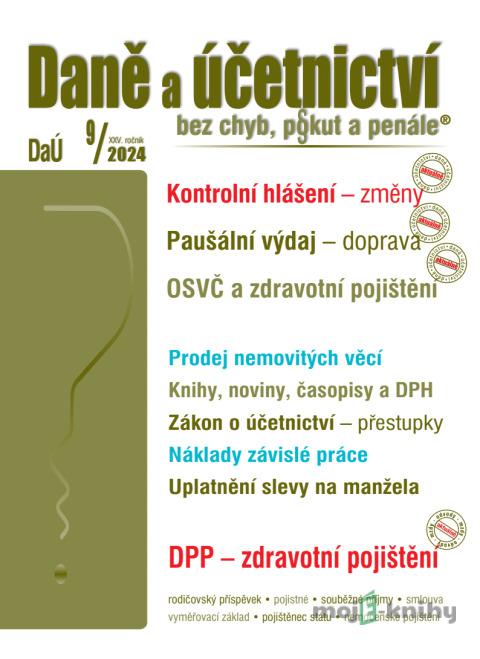 Daně a účetnictví bez chyb, pokut a penále č. 9 / 2024 - Kontrolní hlášení – změny Daně a účetnictví bez chyb, pokut a penále č. 9 / 2024 - Kontrolní hlášení – změny
