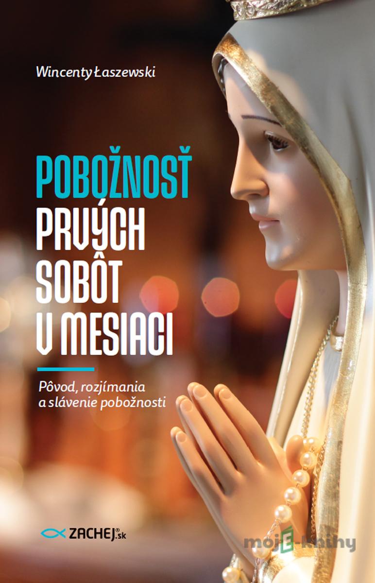 Pobožnosť prvých sobôt v mesiaci - Wincenty Łaszewski Pobožnosť prvých sobôt v mesiaci - Wincenty Łaszewski