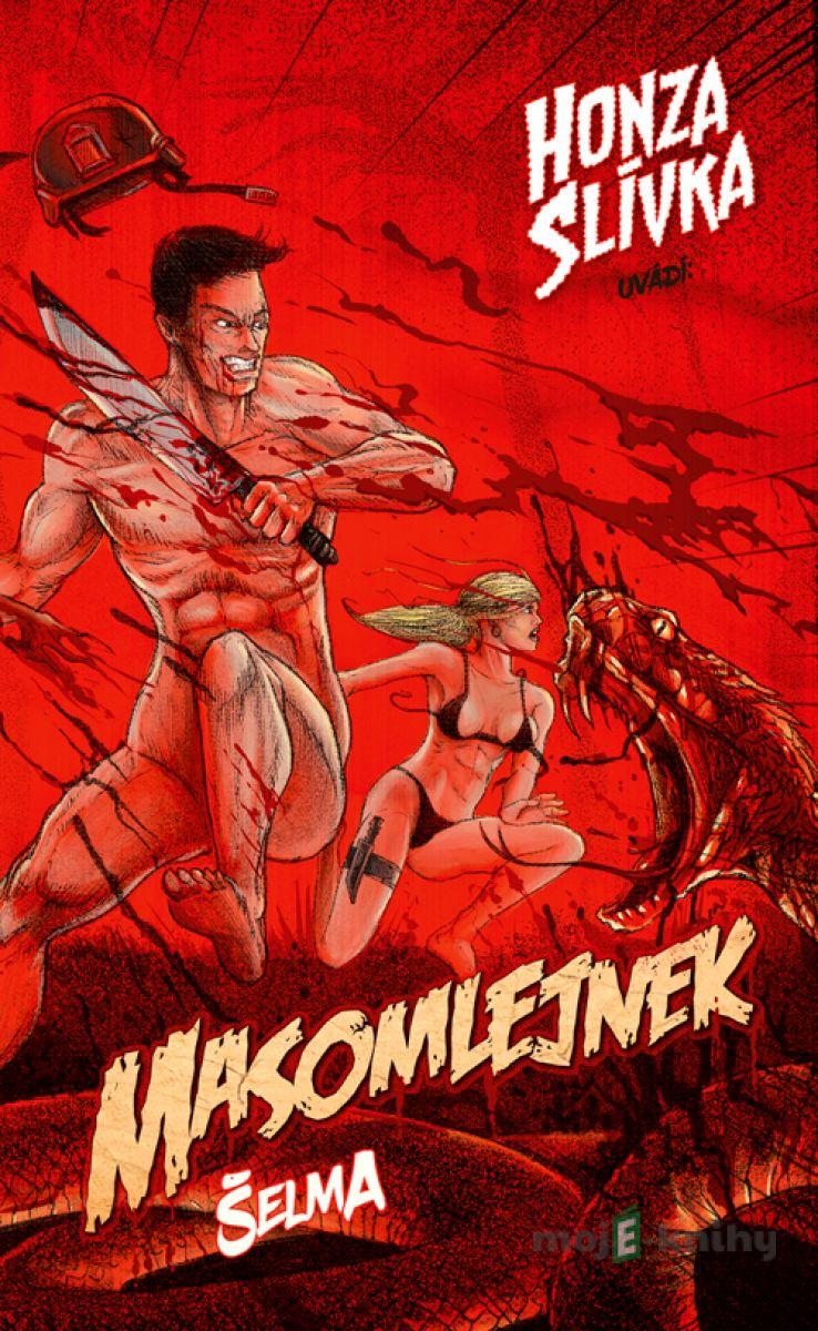 Masomlejnek Šelma - Honza Slívka Masomlejnek Šelma - Honza Slívka