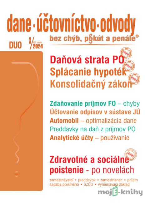Dane, účtovníctvo, odvody bez chýb, pokút a penále č. 3 / 2024 - „Konsolidačný zákon“ v oblasti dane z príjmov Dane, účtovníctvo, odvody bez chýb, pokút a penále č. 3 / 2024 - „Konsolidačný zákon“ v oblasti dane z príjmov