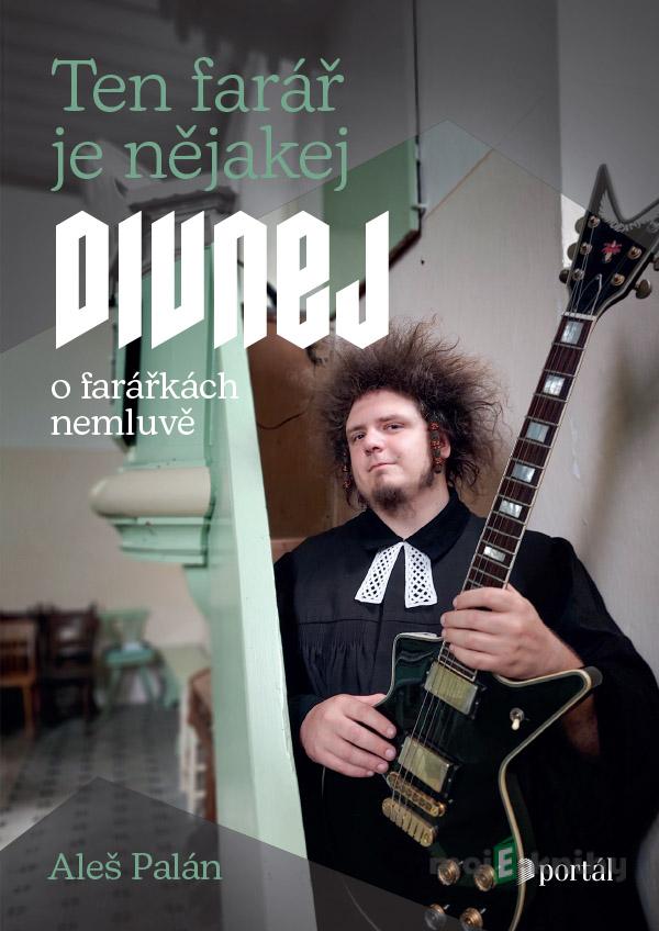 Ten farář je nějakej divnej, o farářkách nemluvě - Aleš Palán Ten farář je nějakej divnej, o farářkách nemluvě - Aleš Palán