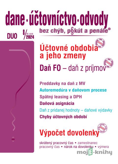 Dane, účtovníctvo, odvody bez chýb, pokút a penále č. 8 / 2024 - Daň fyzickej osoby, Účtovné obdobia a ich zmeny Dane, účtovníctvo, odvody bez chýb, pokút a penále č. 8 / 2024 - Daň fyzickej osoby, Účtovné obdobia a ich zmeny