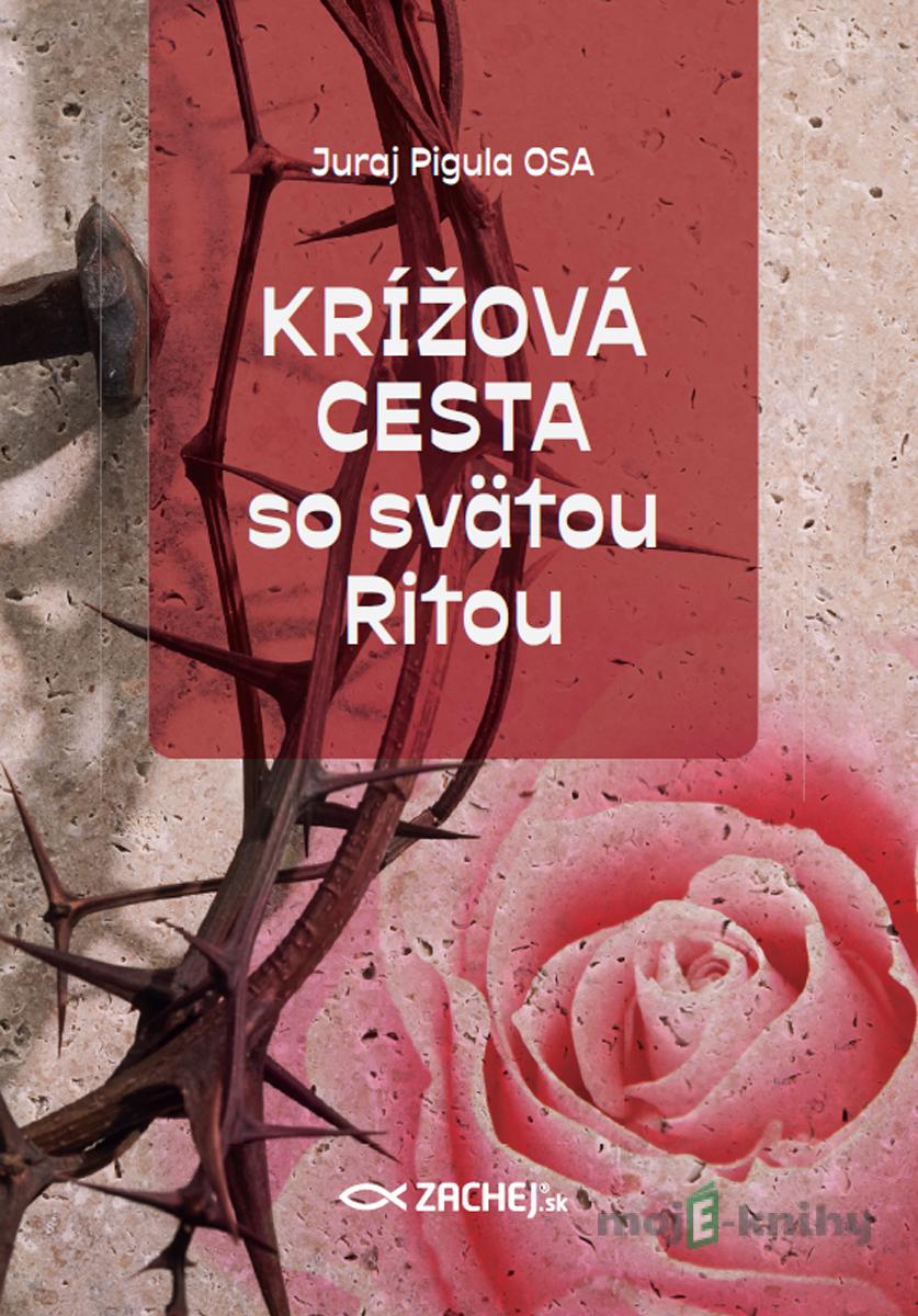 Krížová cesta so svätou Ritou - Juraj Pigula Krížová cesta so svätou Ritou - Juraj Pigula