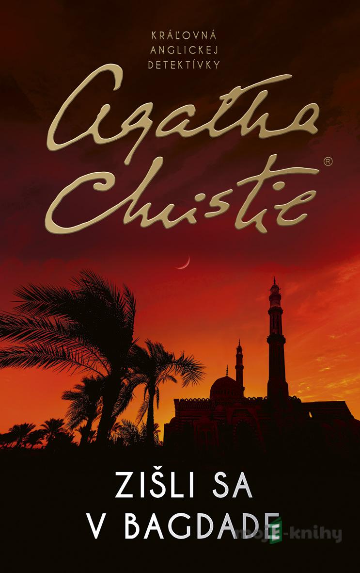 Zišli sa v Bagdade - Agatha Christie Zišli sa v Bagdade - Agatha Christie