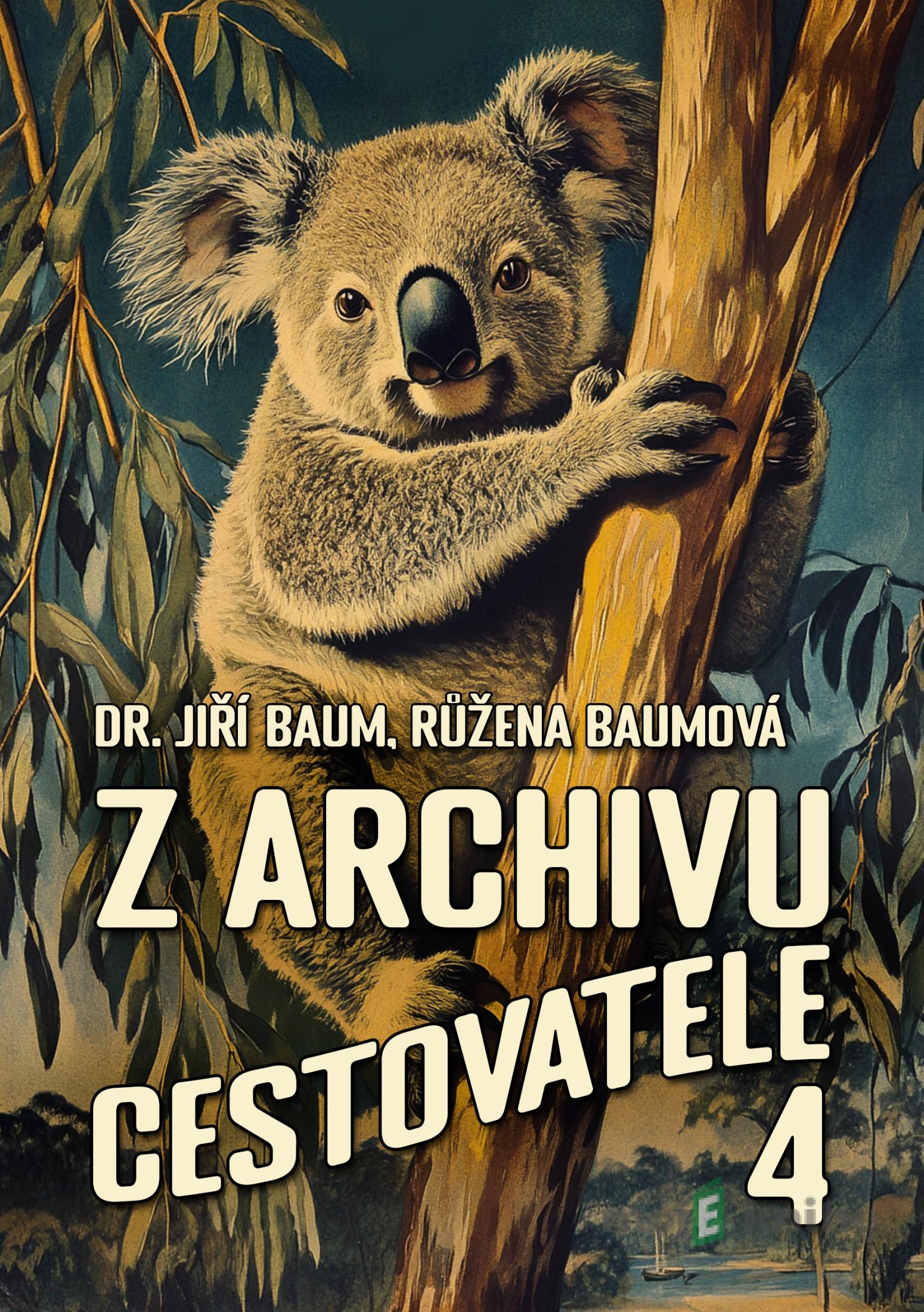 Z archivu cestovatele 4 - Jiří Baum, Růžena Baumová Z archivu cestovatele 4 - Jiří Baum, Růžena Baumová