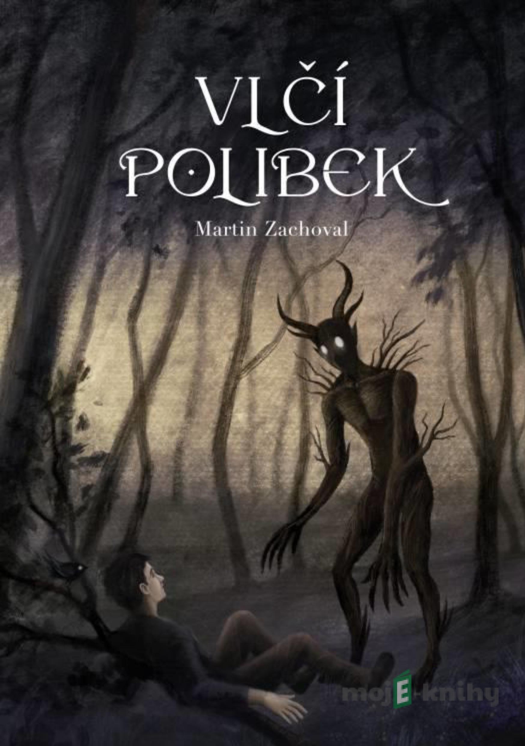 Vlčí polibek - Martin Zachoval Vlčí polibek - Martin Zachoval