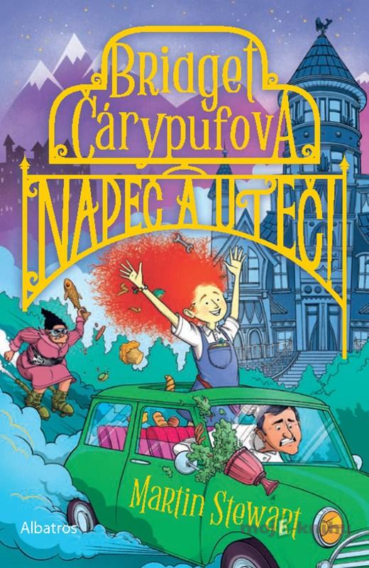 Bridget Čárypufová: Napeč a uteč! - Martin Stewart Bridget Čárypufová: Napeč a uteč! - Martin Stewart