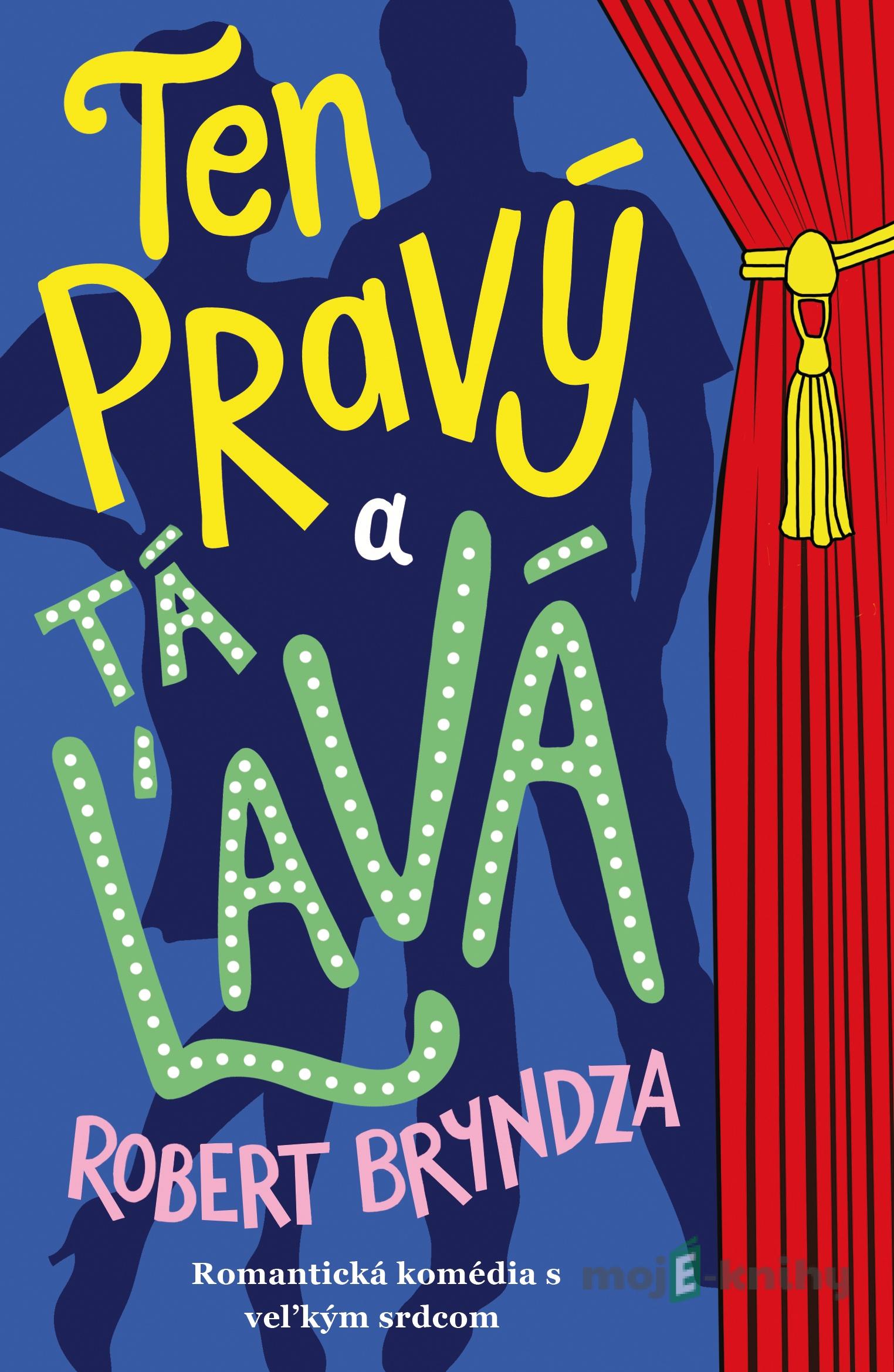 Ten pravý a tá ľavá - Robert Bryndza Ten pravý a tá ľavá - Robert Bryndza