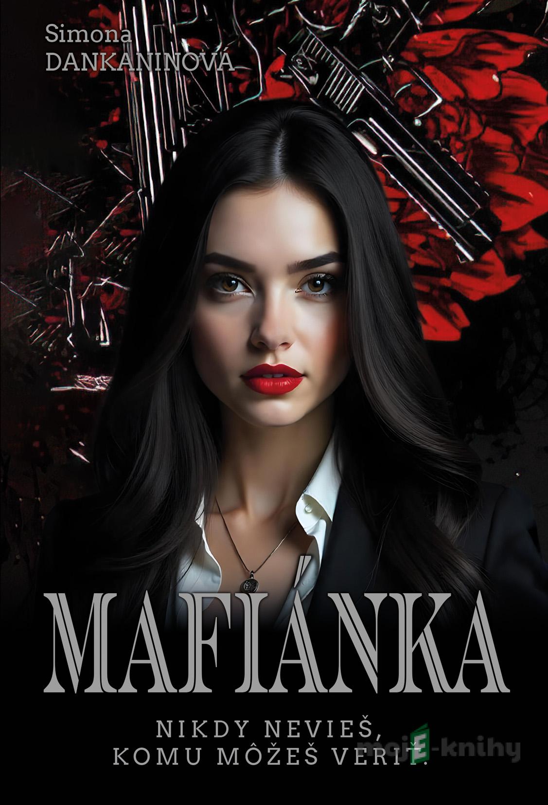Mafiánka - Simona Dankaninová Mafiánka - Simona Dankaninová