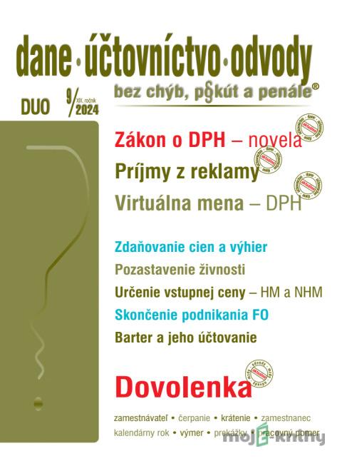 Dane, účtovníctvo, odvody bez chýb, pokút a penále č. 9 / 2024 - Zákon o DPH – novela Dane, účtovníctvo, odvody bez chýb, pokút a penále č. 9 / 2024 - Zákon o DPH – novela