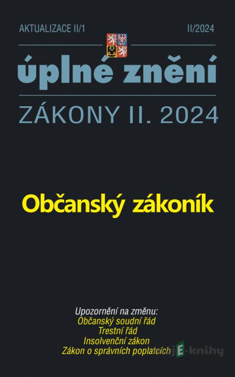 Aktualizace II/1 / 2024 - Občanský zákoník Aktualizace II/1 / 2024 - Občanský zákoník