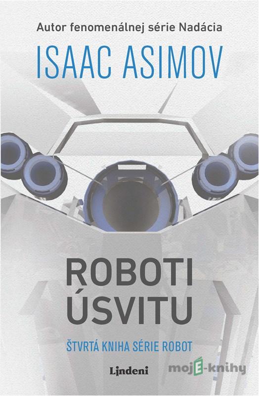 Roboti úsvitu - Isaac Asimov Roboti úsvitu - Isaac Asimov
