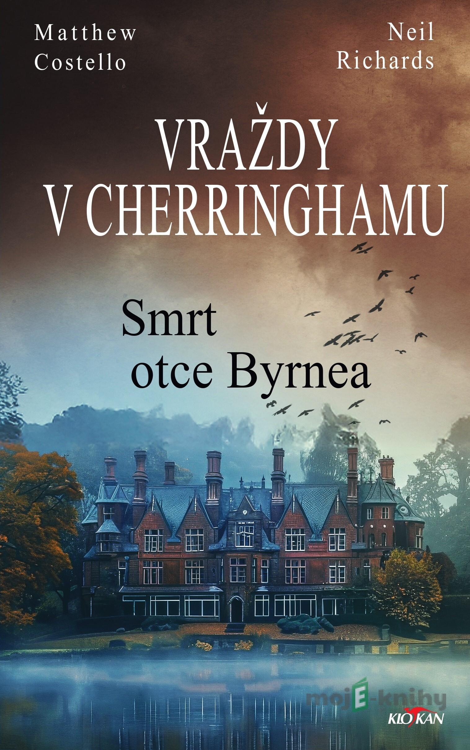 Vraždy v Cherringhamu - Smrt otce Byrnea - Costello Matthew a Richards Neil Vraždy v Cherringhamu - Smrt otce Byrnea - Costello Matthew a Richards Neil