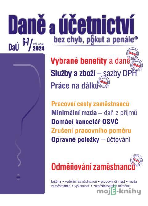 Daně a účetnictví bez chyb, pokut a penále č. 6-7 / 2024 - Vybrané benefity z pohledu daní Daně a účetnictví bez chyb, pokut a penále č. 6-7 / 2024 - Vybrané benefity z pohledu daní