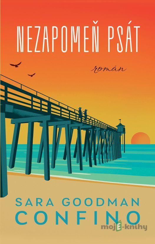 Nezapomeň psát - Sara Goodman Confino Nezapomeň psát - Sara Goodman Confino