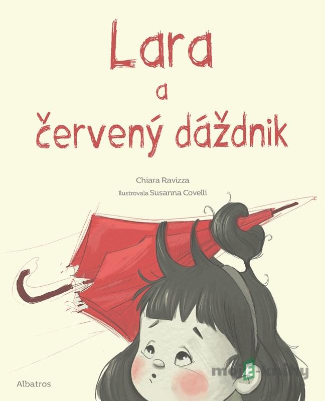 Lara a červený dáždnik - Chiara Ravizza Lara a červený dáždnik - Chiara Ravizza
