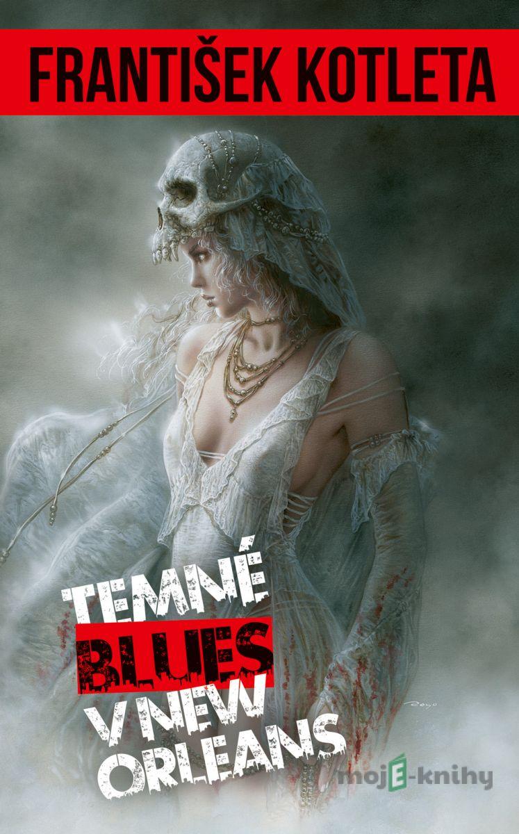 Temné blues v New Orleans - František Kotleta Temné blues v New Orleans - František Kotleta
