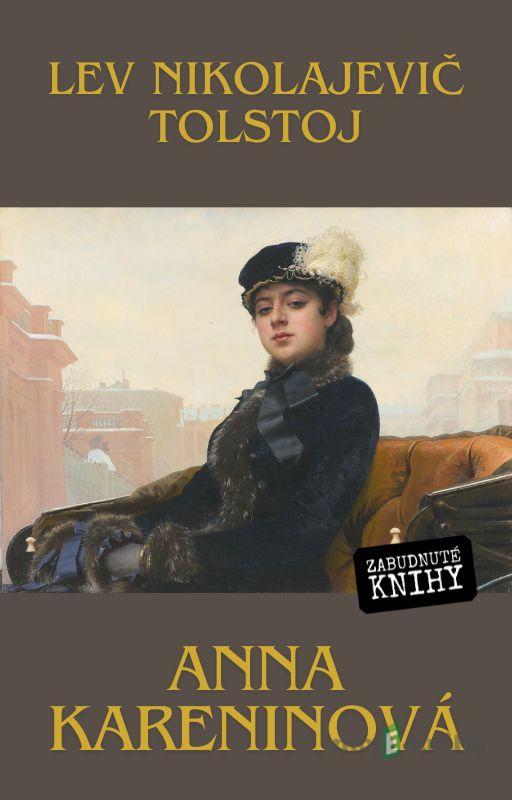 Anna Kareninová - Lev Nikolajevič Tolstoj Anna Kareninová - Lev Nikolajevič Tolstoj