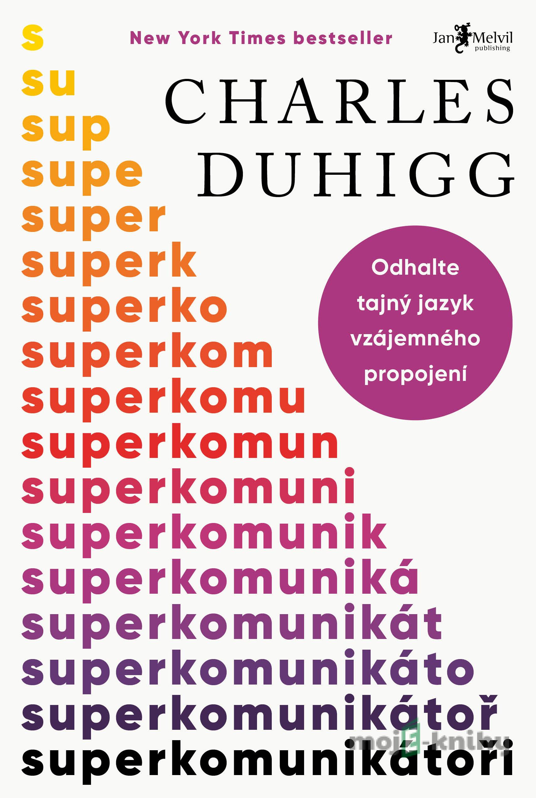 Superkomunikátoři - Charles Duhigg Superkomunikátoři - Charles Duhigg