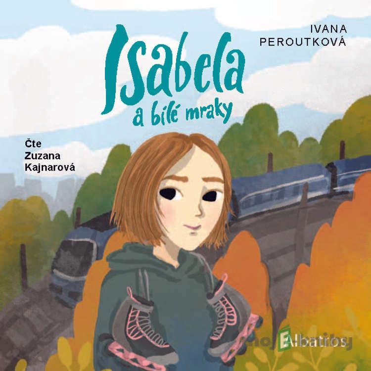 Isabela a bílé mraky - Ivana Peroutková Isabela a bílé mraky - Ivana Peroutková