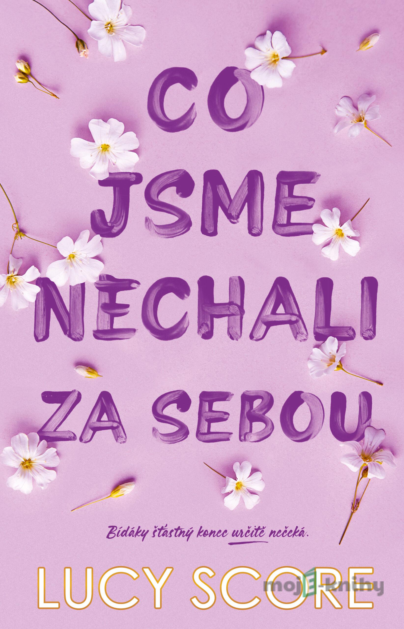 Co jsme nechali za sebou - Lucy Score Co jsme nechali za sebou - Lucy Score