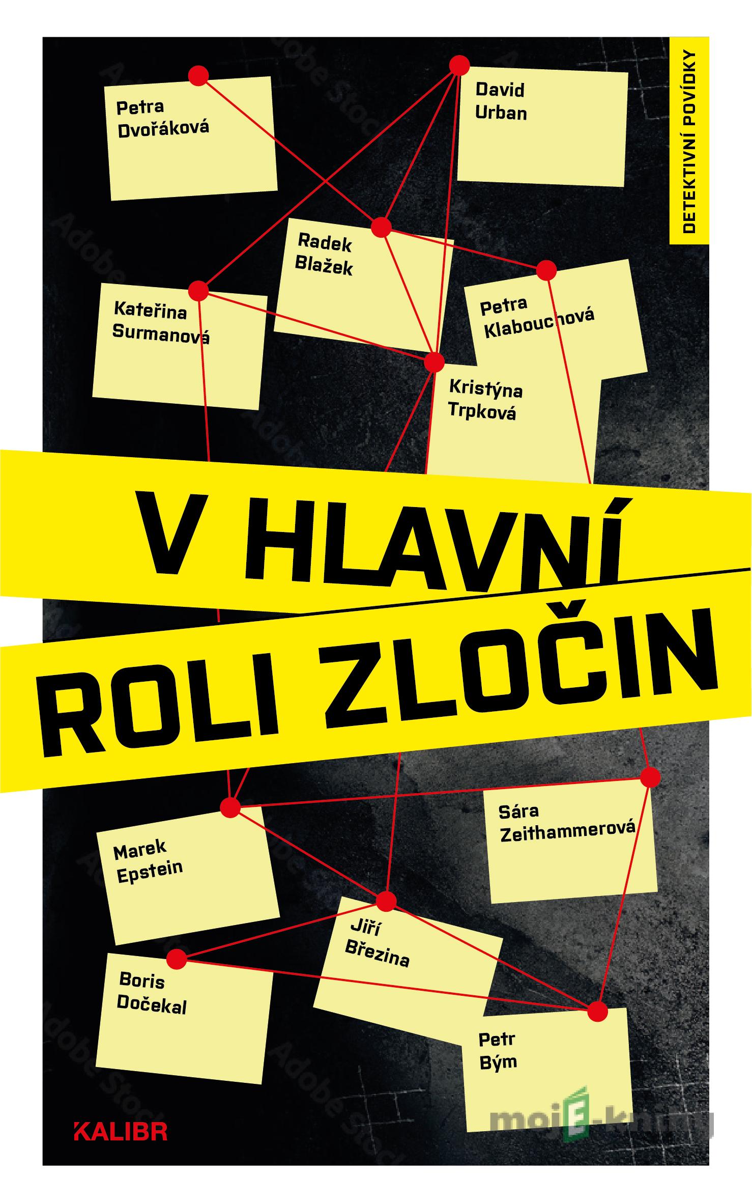 V hlavní roli zločin - Petra Klabouchová, Jiří Březina, Kateřina Surmanová, Kristýna Trpková, Radek Blažek, Petra Dvořáková V hlavní roli zločin - Petra Klabouchová, Jiří Březina, Kateřina Surmanová, Kristýna Trpková, Radek Blažek, Petra Dvořáková