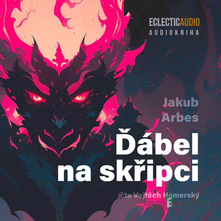 Ďábel na skřipci - Jakub Arbes Ďábel na skřipci - Jakub Arbes