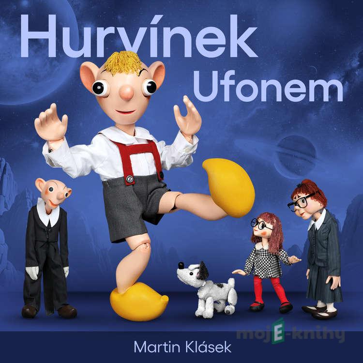Hurvínek Ufonem - Martin Klásek Hurvínek Ufonem - Martin Klásek
