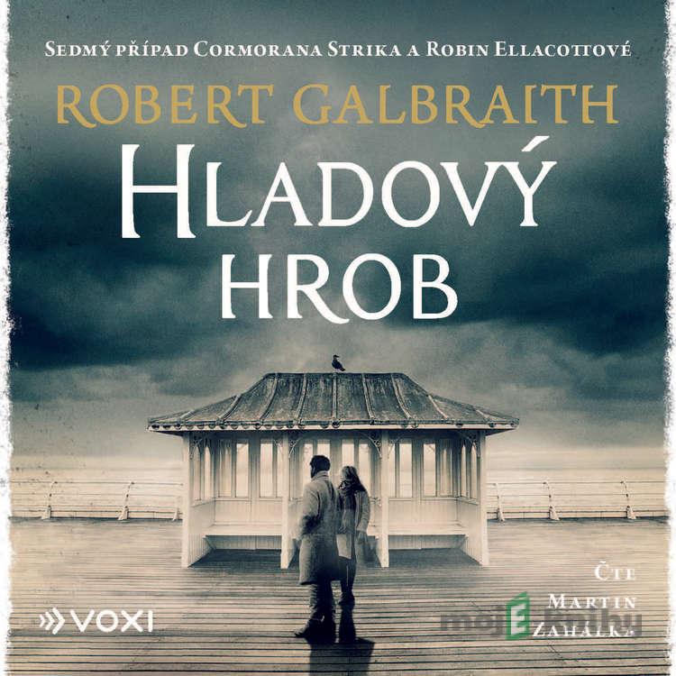 Hladový hrob - Robert Galbraith Hladový hrob - Robert Galbraith