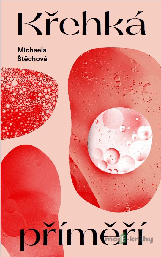 Křehká příměří - Michaela Štěchová Křehká příměří - Michaela Štěchová