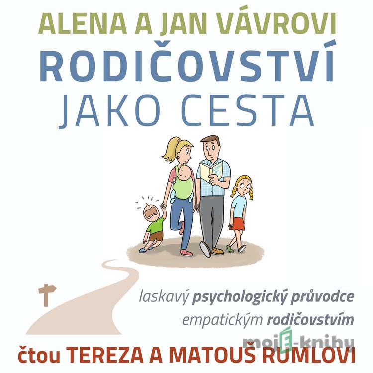 Rodičovství jako cesta - Alena Vávrová,Jan Vávra Rodičovství jako cesta - Alena Vávrová,Jan Vávra