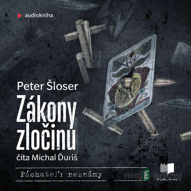 Zákony zločinu - Peter Šloser Zákony zločinu - Peter Šloser