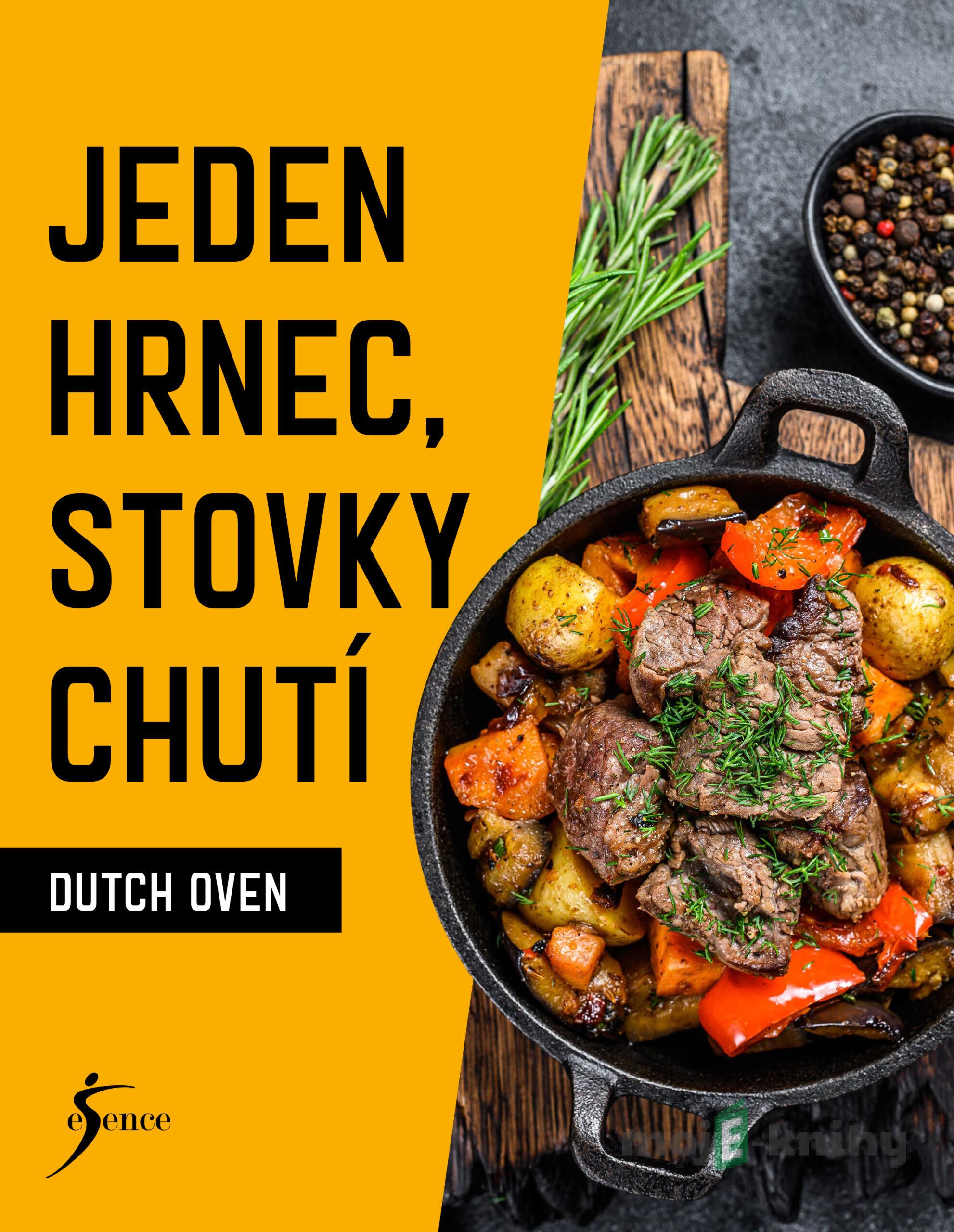 Jeden hrnec, stovky chutí - Dutch Oven - neuveden Jeden hrnec, stovky chutí - Dutch Oven - neuveden