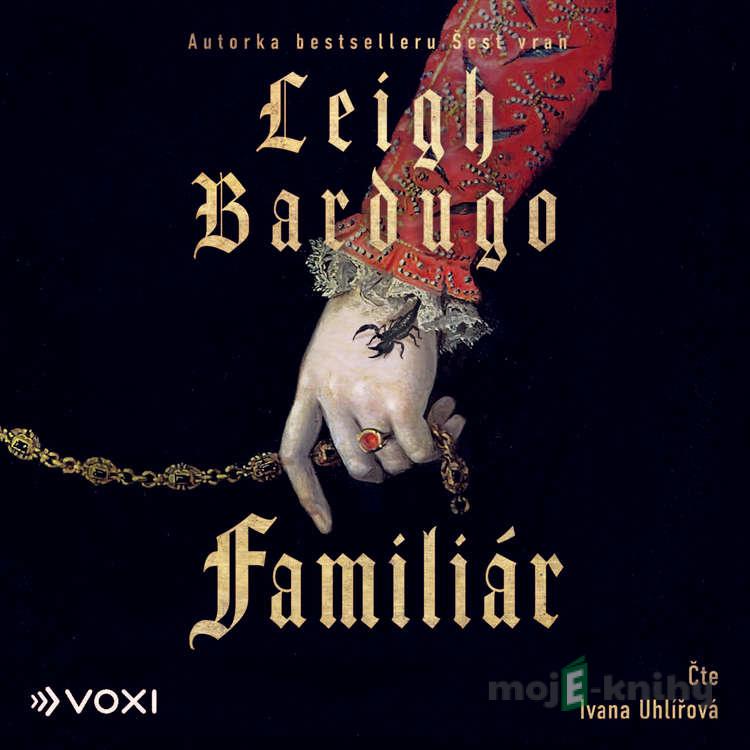 Familiár - Leigh Bardugo Familiár - Leigh Bardugo