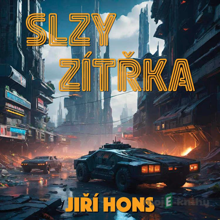 Slzy zítřka - Jiří Hons Slzy zítřka - Jiří Hons