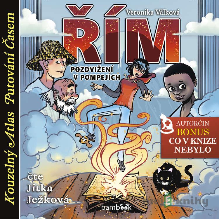 Řím - Pozdvižení v Pompejích - Veronika Válková Řím - Pozdvižení v Pompejích - Veronika Válková