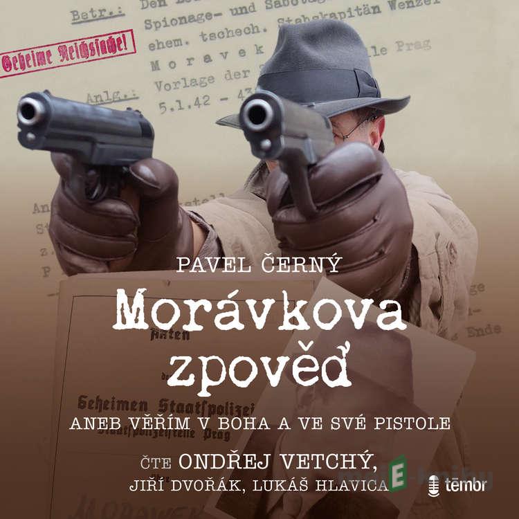 Morávkova zpověď - Pavel Černý Morávkova zpověď - Pavel Černý