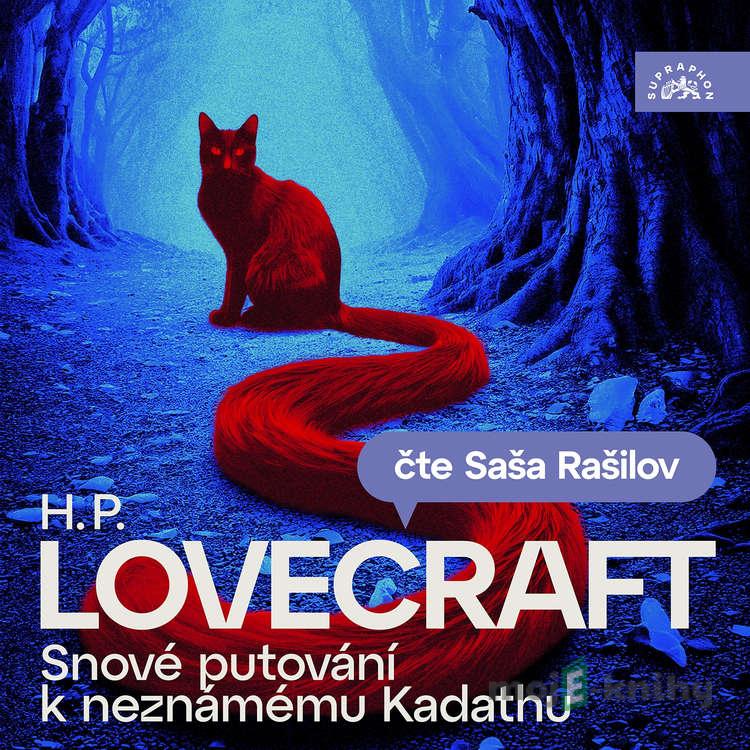 Snové putování k neznámému Kadathu - Howard Phillips Lovecraft Snové putování k neznámému Kadathu - Howard Phillips Lovecraft