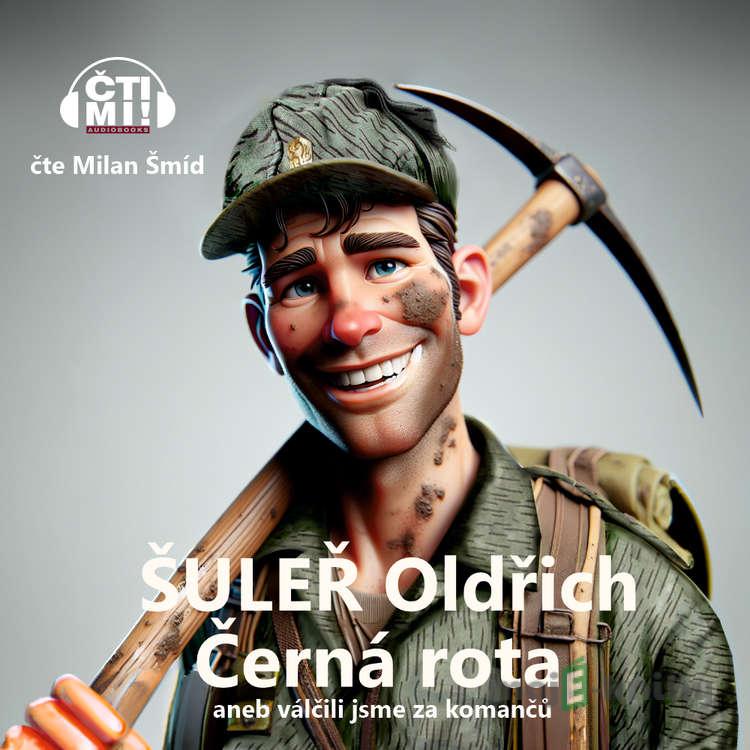 Černá rota - Oldřich Šuleř Černá rota - Oldřich Šuleř