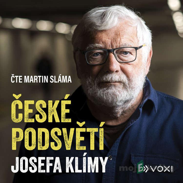 České podsvětí Josefa Klímy - Josef Klíma České podsvětí Josefa Klímy - Josef Klíma