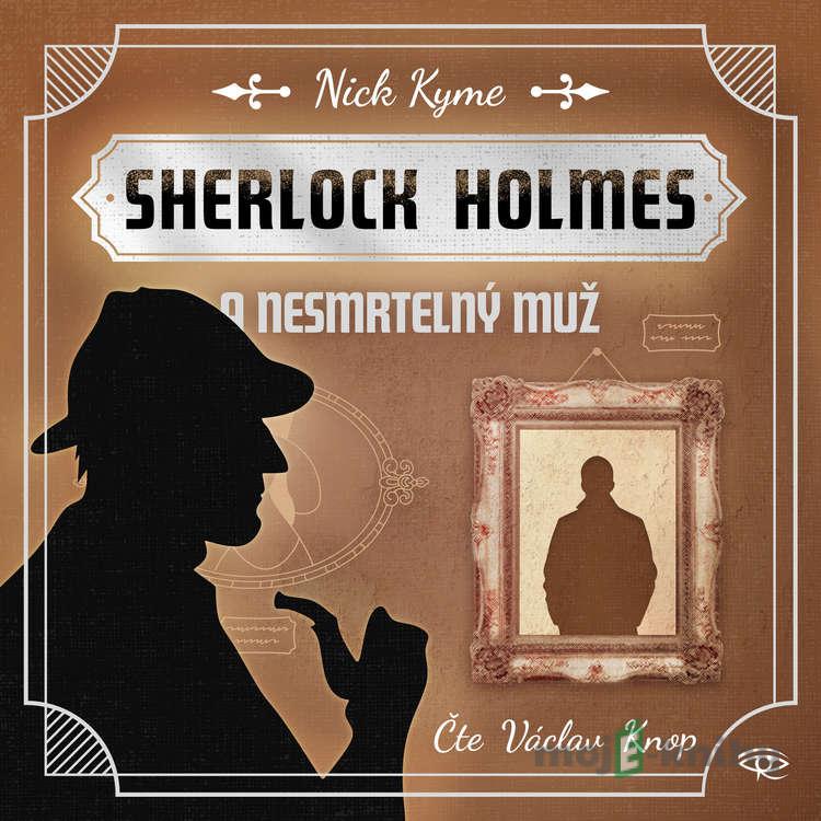 Sherlock Holmes a Nesmrtelný muž - Nick Kyme Sherlock Holmes a Nesmrtelný muž - Nick Kyme