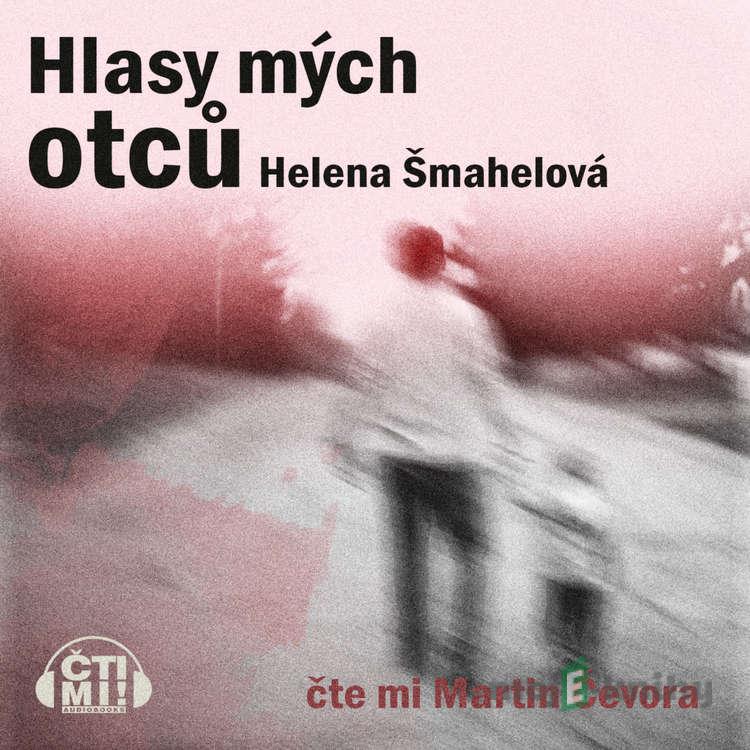 Hlasy mých otců - Helena Šmahelová Hlasy mých otců - Helena Šmahelová