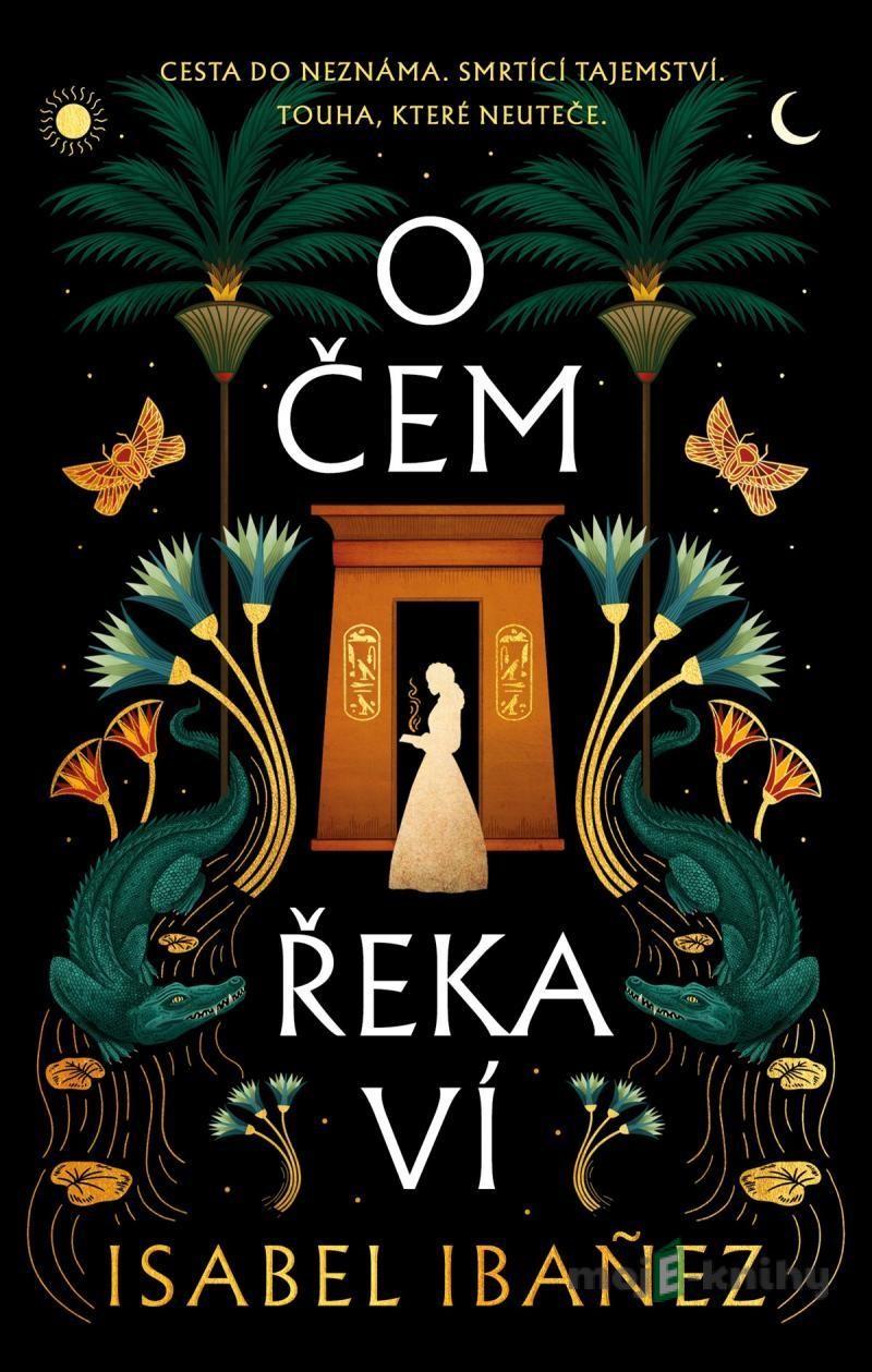 O čem řeka ví - Isabel Ibanez O čem řeka ví - Isabel Ibanez