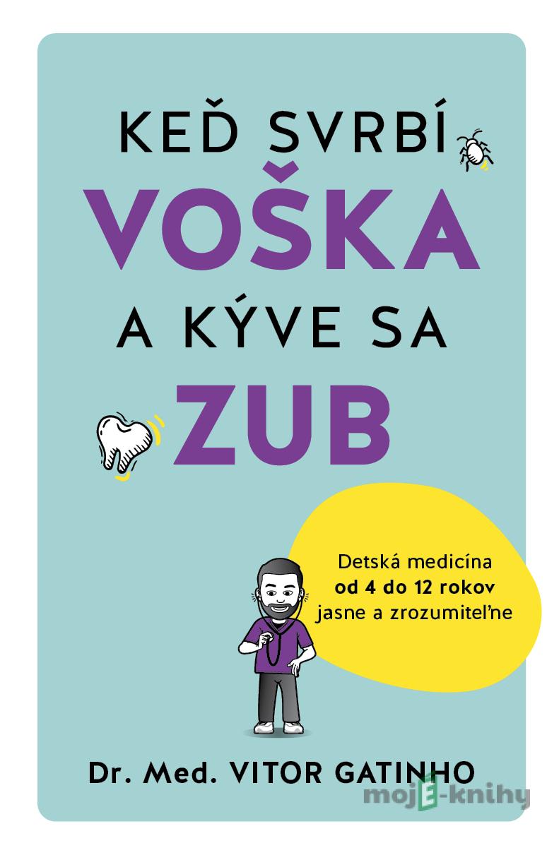 Keď svrbí voška a kýve sa zub - Vitor Gatinho Keď svrbí voška a kýve sa zub - Vitor Gatinho