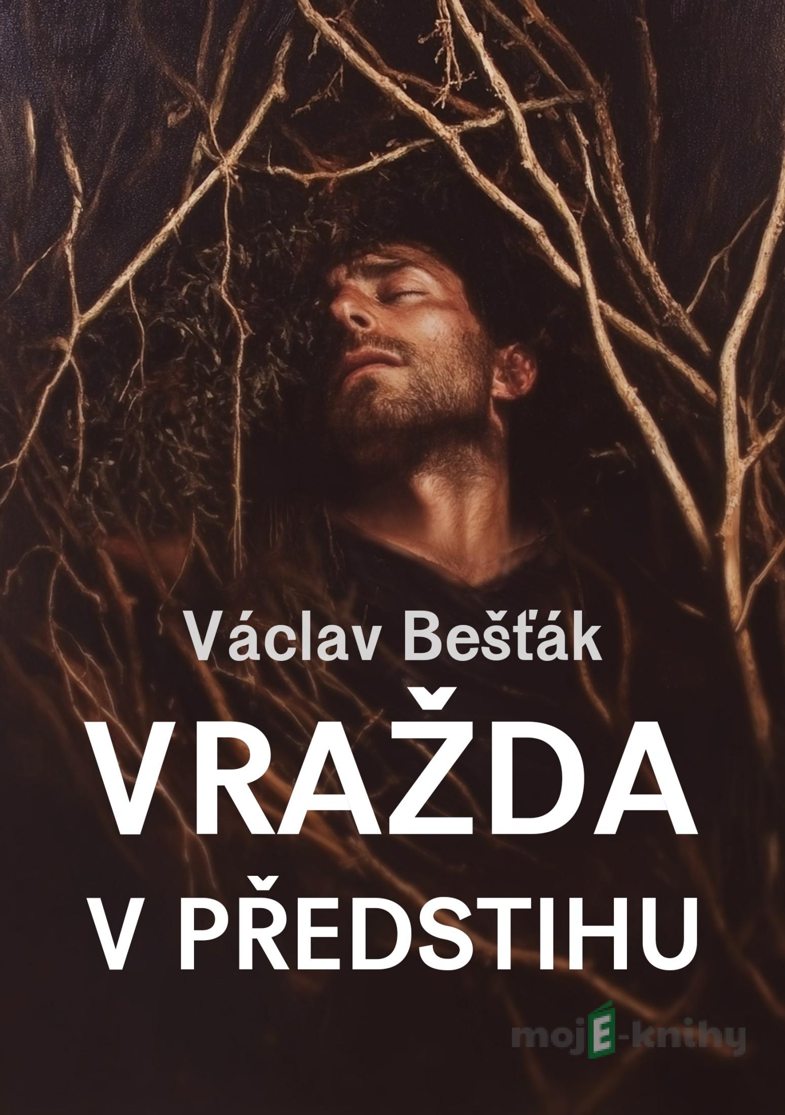 Vražda v předstihu - Václav Bešťák Vražda v předstihu - Václav Bešťák