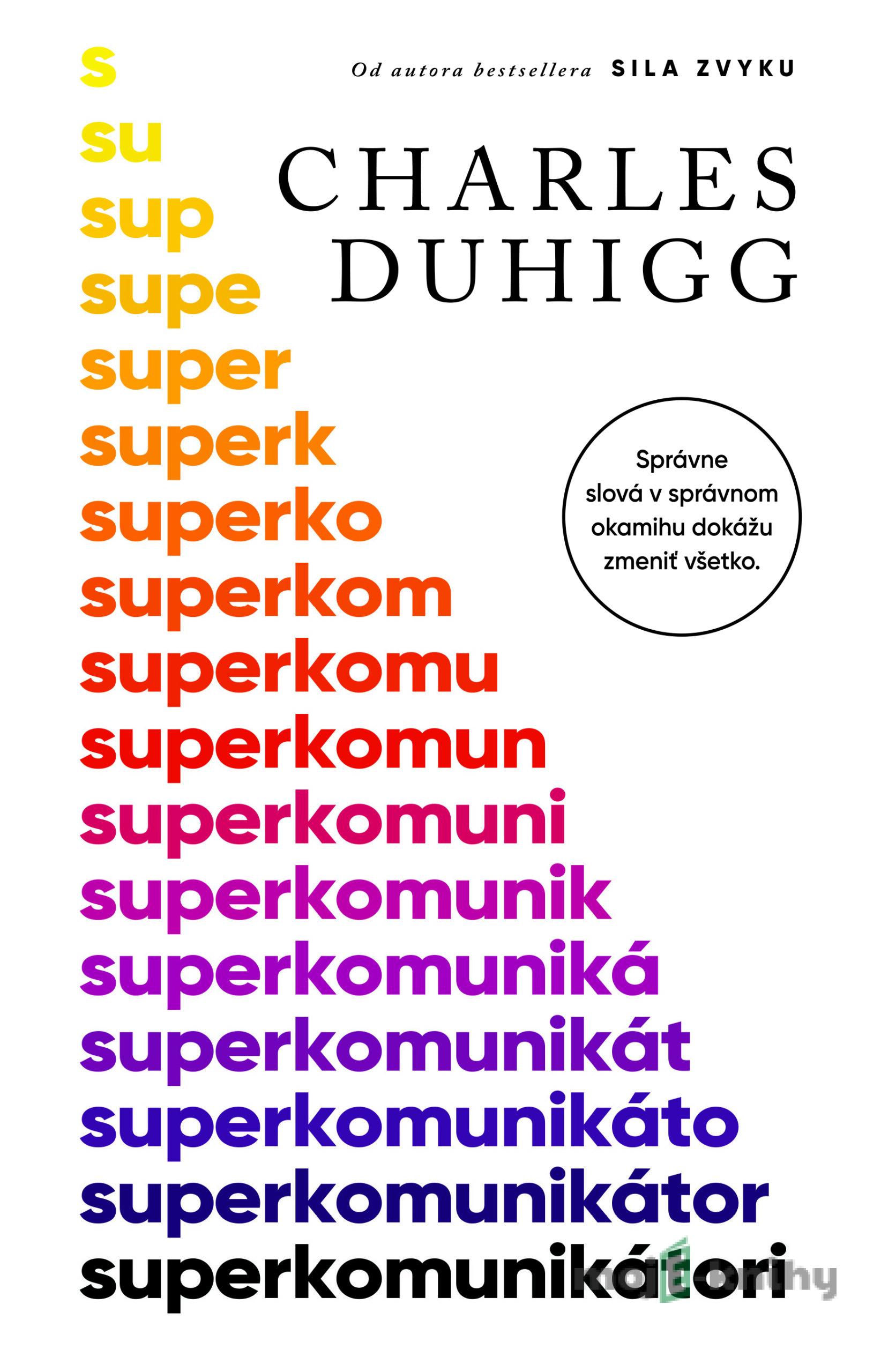 Superkomunikátori - Charles Duhigg Superkomunikátori - Charles Duhigg