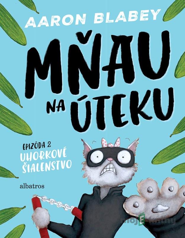 Mňau na úteku: Epizóda 2 - Aaron Blabey Mňau na úteku: Epizóda 2 - Aaron Blabey